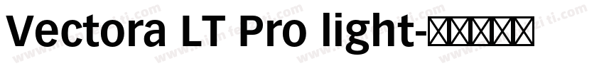 Vectora LT Pro light字体转换